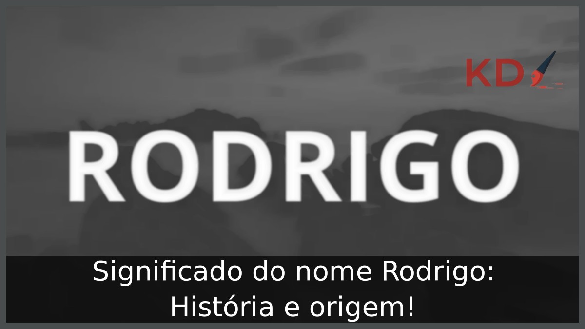 Significado do nome Rodrigo: História e origem!