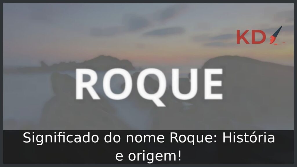 Significado do nome Roque: História e origem!