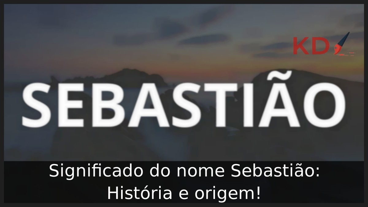 Significado do nome Sebastião: História e origem!