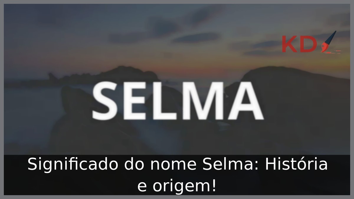 Significado do nome Selma: História e origem!