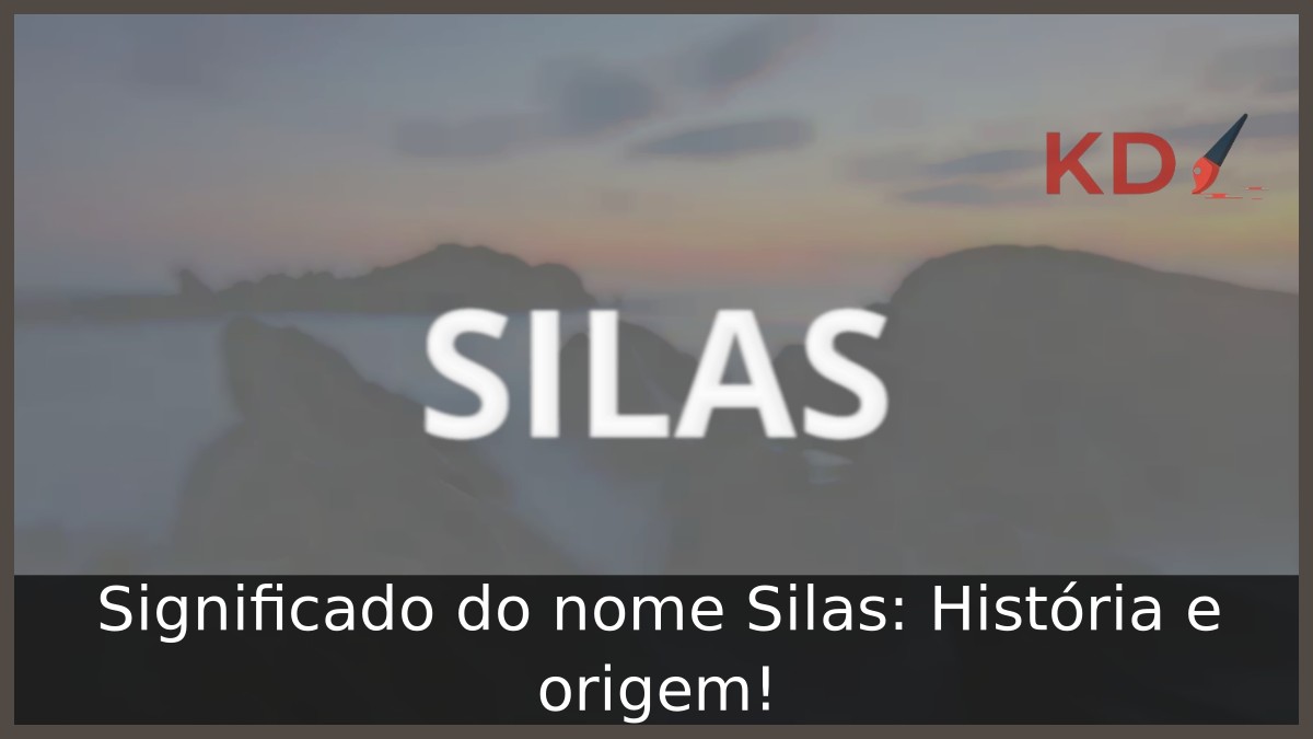 Significado do nome Silas: História e origem!