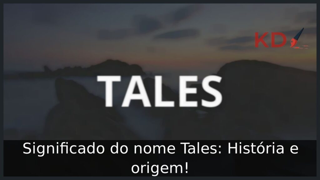 Significado do nome Tales: História e origem! 1 Significado do nome Tales: História e origem!