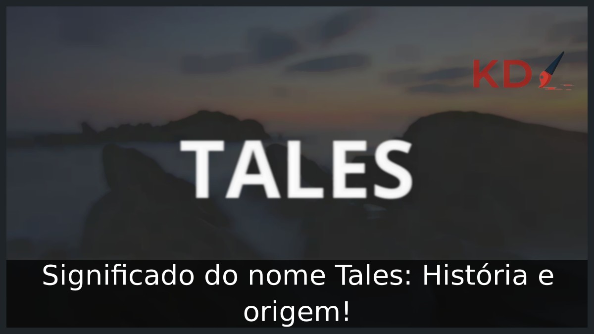 Significado do nome Tales: História e origem!
