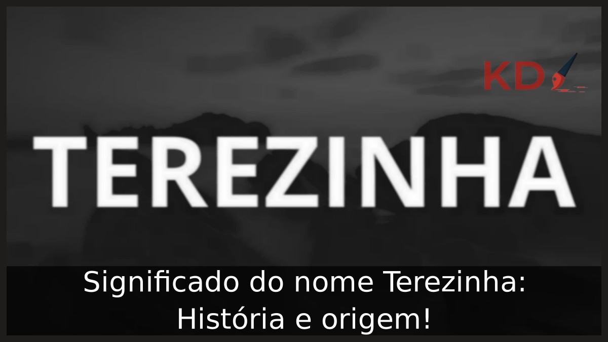 Significado do nome Terezinha: História e origem!