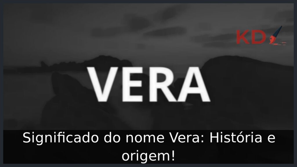 Significado do nome Vera: História e origem!
