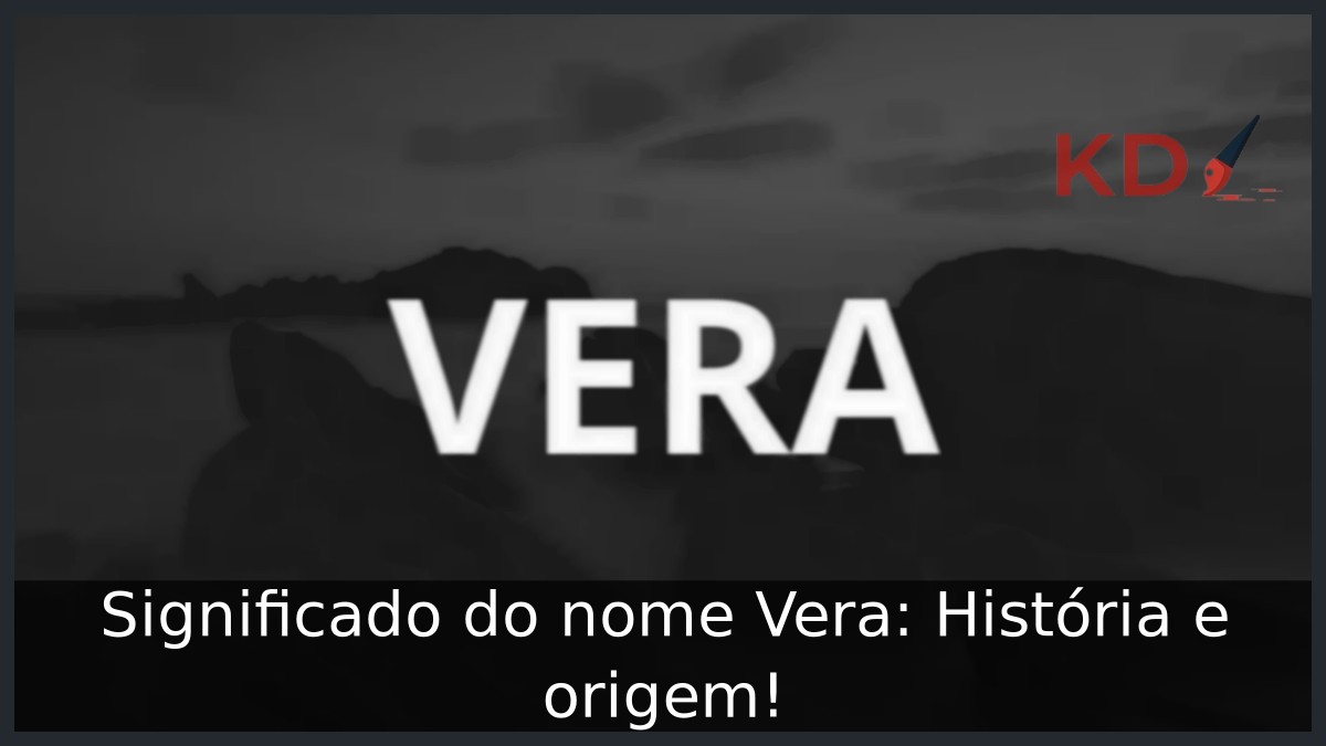 Significado do nome Vera: História e origem!