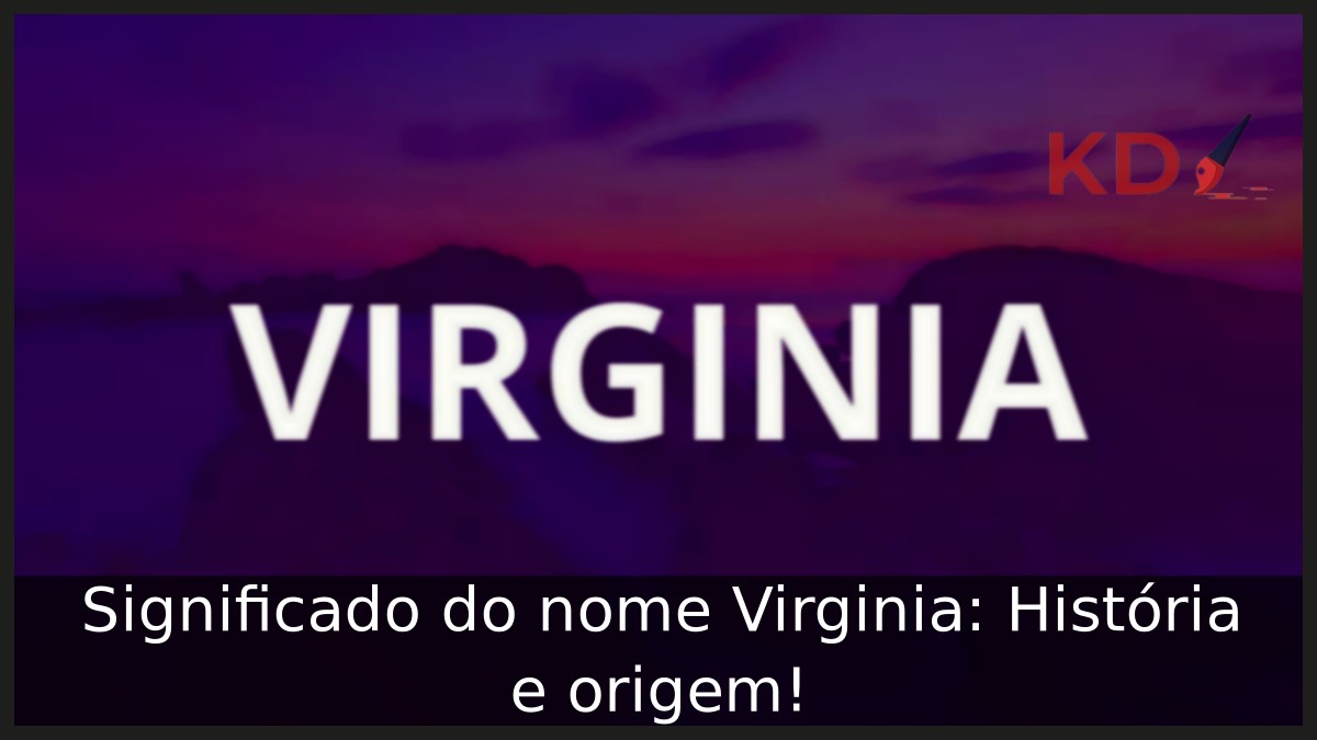 Significado do nome Virginia: História e origem!