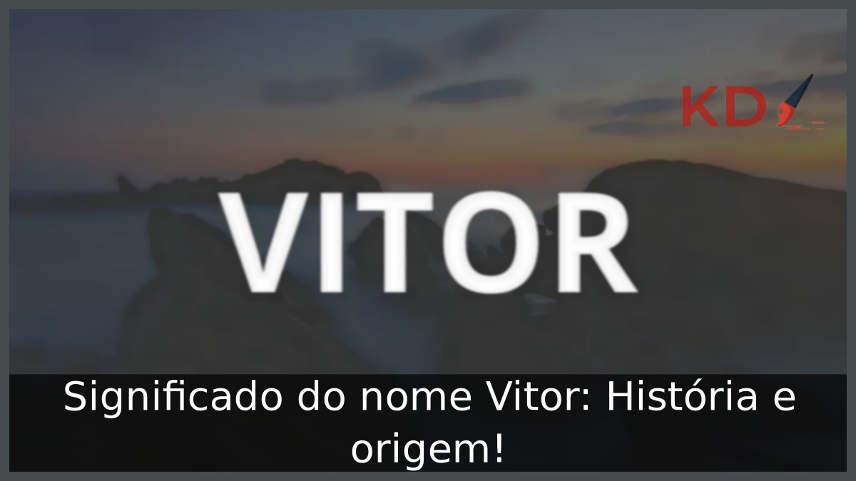 Significado do nome Vitor: História e origem!