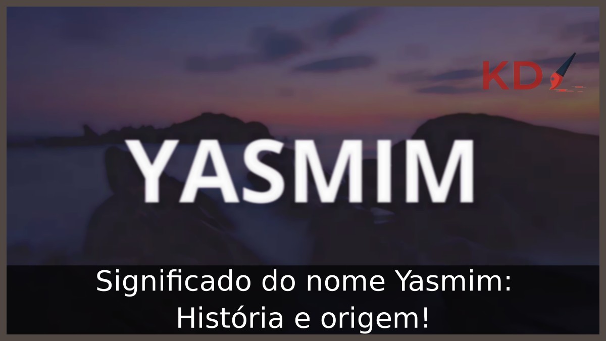 Significado do nome Yasmim: História e origem!