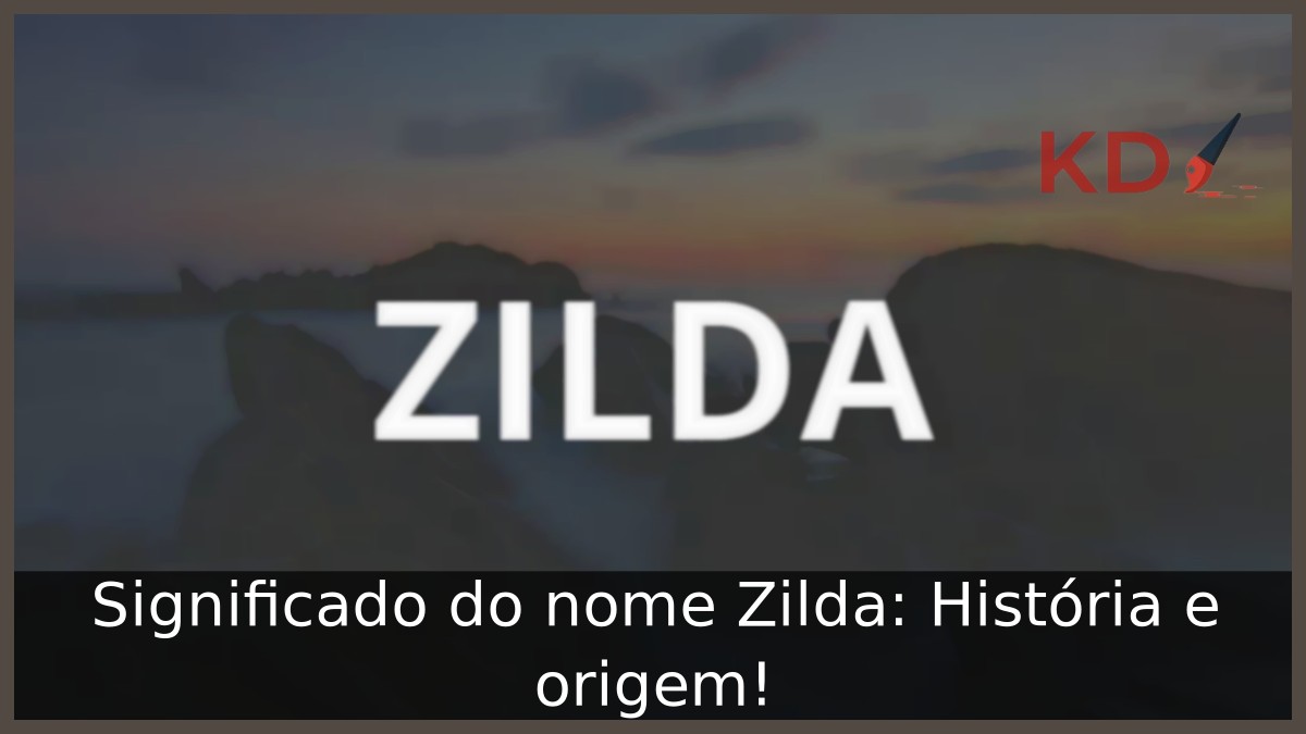 Significado do nome Zilda: História e origem!