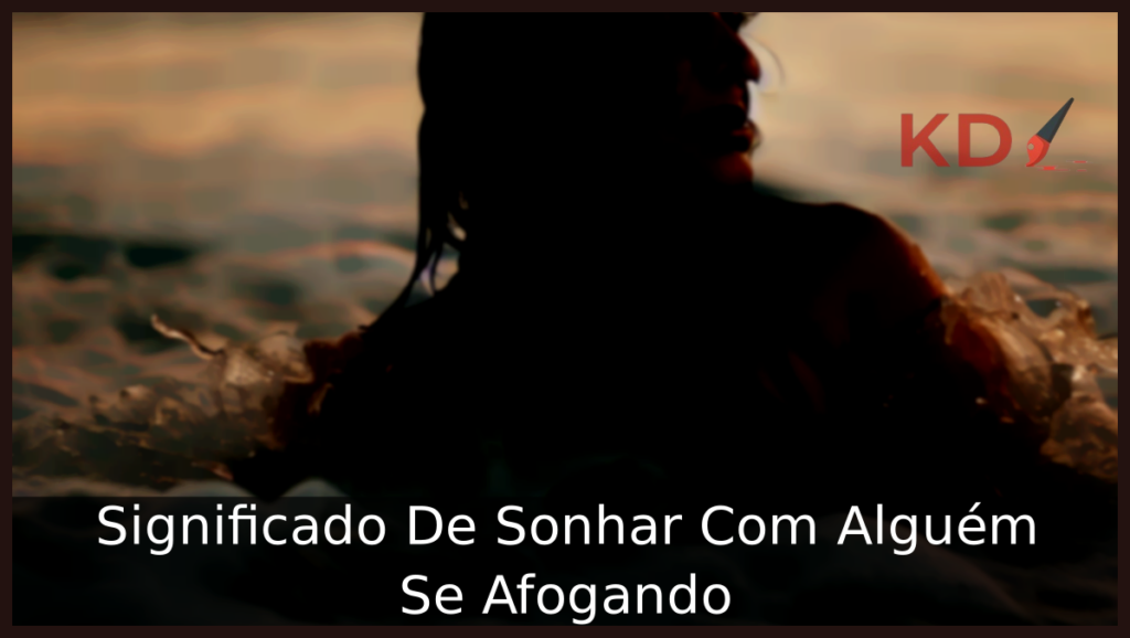 Sonhar Com Alguém Se Afogando