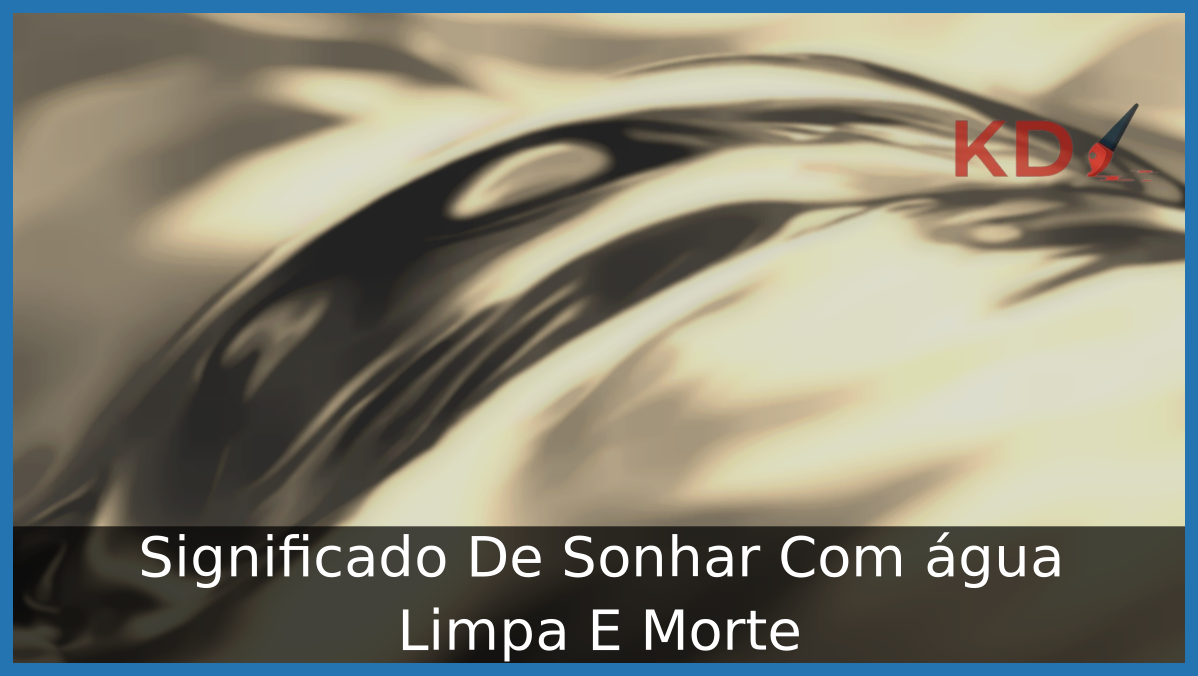 Sonhar Com água Limpa E Morte