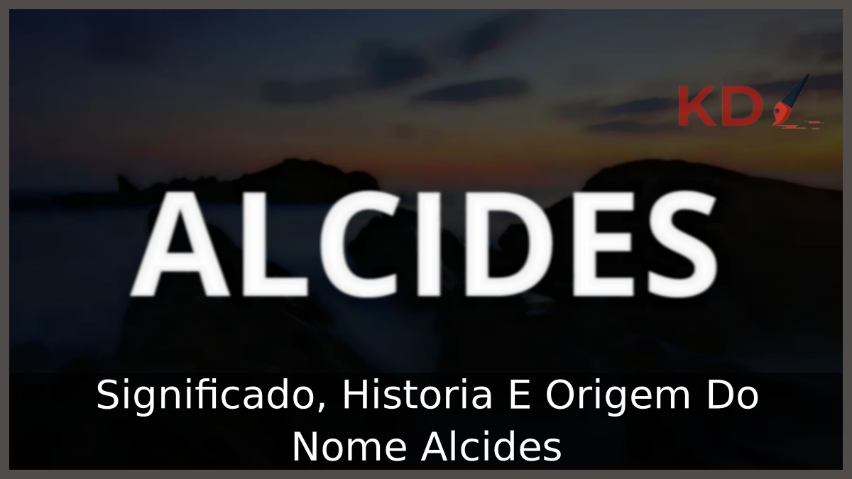 Significado do nome Alcides