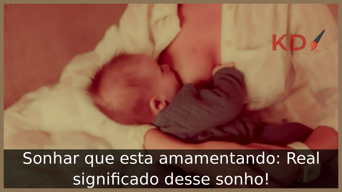 Sonhar que esta amamentando: Real significado desse sonho! 11 Sonhar que esta amamentando