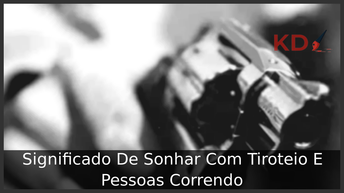 Sonhar Com Tiroteio E Pessoas Correndo