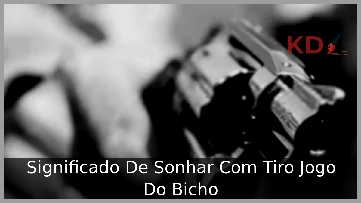 Sonhar Com Tiro Jogo Do Bicho