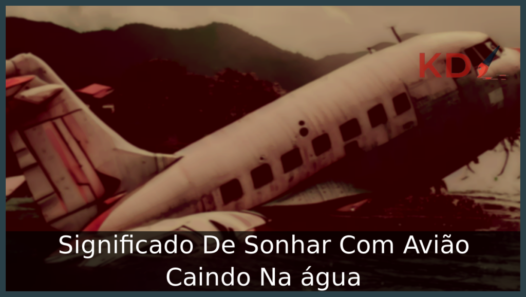 Sonhar Com Avião Caindo Na água