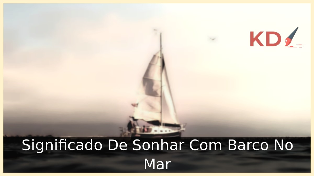 Sonhar Com Barco No Mar: Significado real do seu sonho! 1 Sonhar Com Barco No Mar