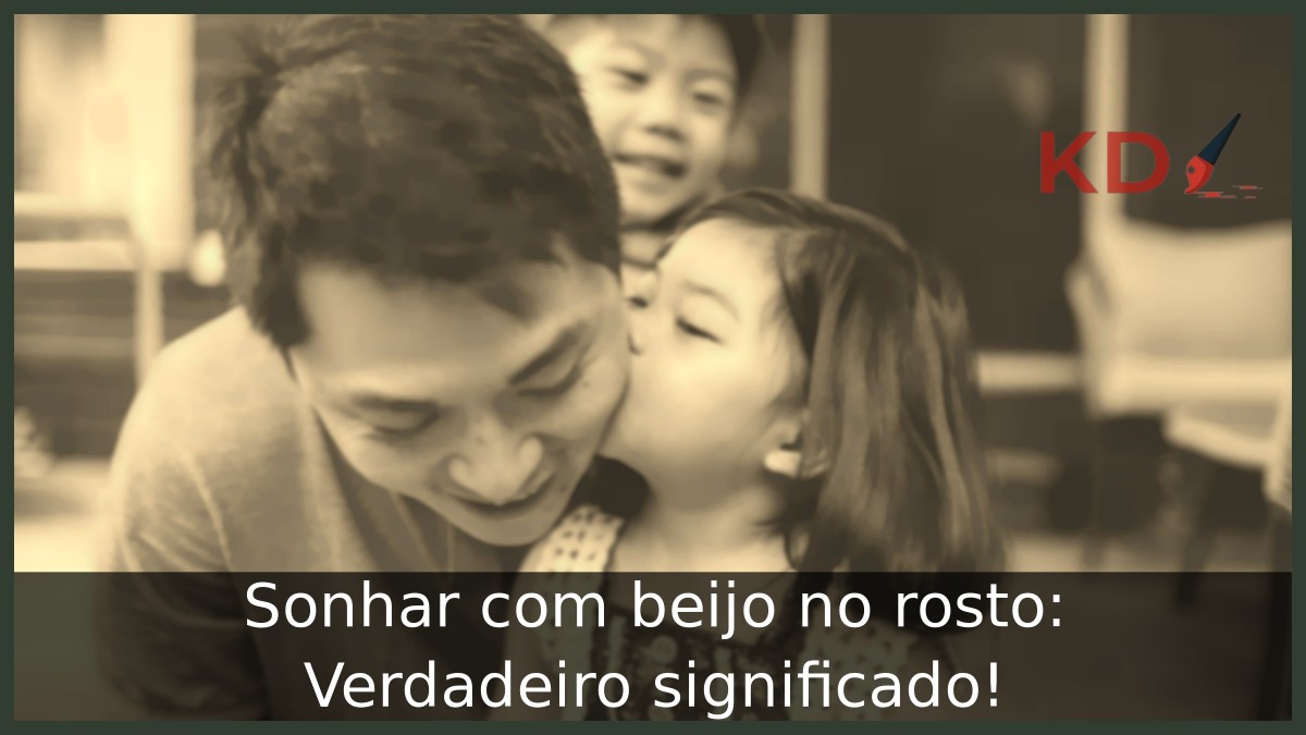 Sonhar com beijo no rosto: Verdadeiro significado! 23 Sonhar com beijo no rosto