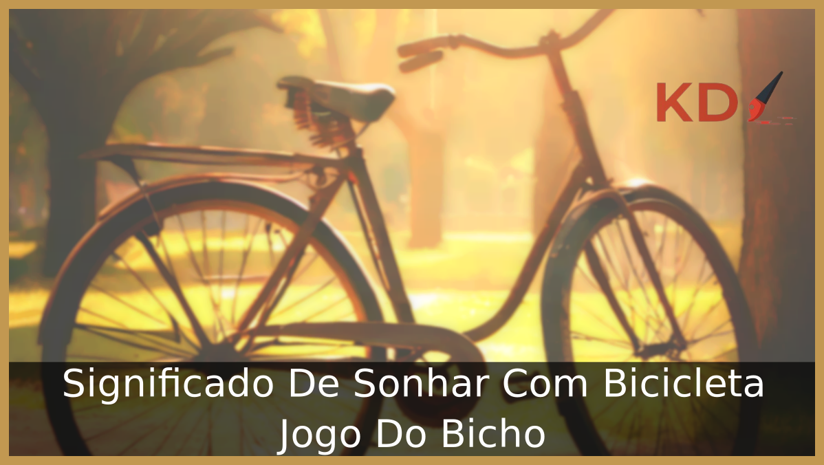 Sonhar Com Bicicleta no Jogo Do Bicho