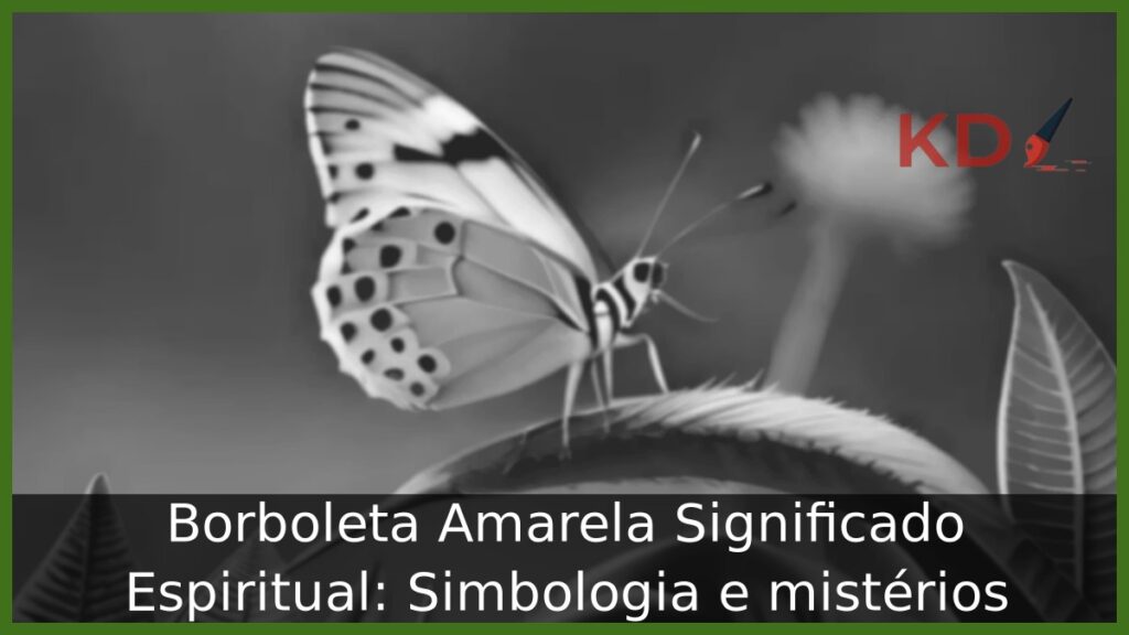 Borboleta Amarela Significado Espiritual: Simbologia e mistérios 1 Borboleta Amarela Significado Espiritual