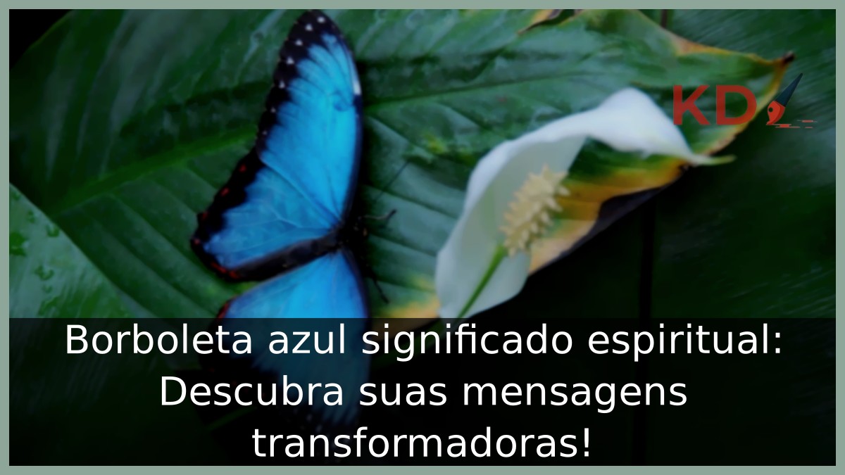 Borboleta azul significado espiritual