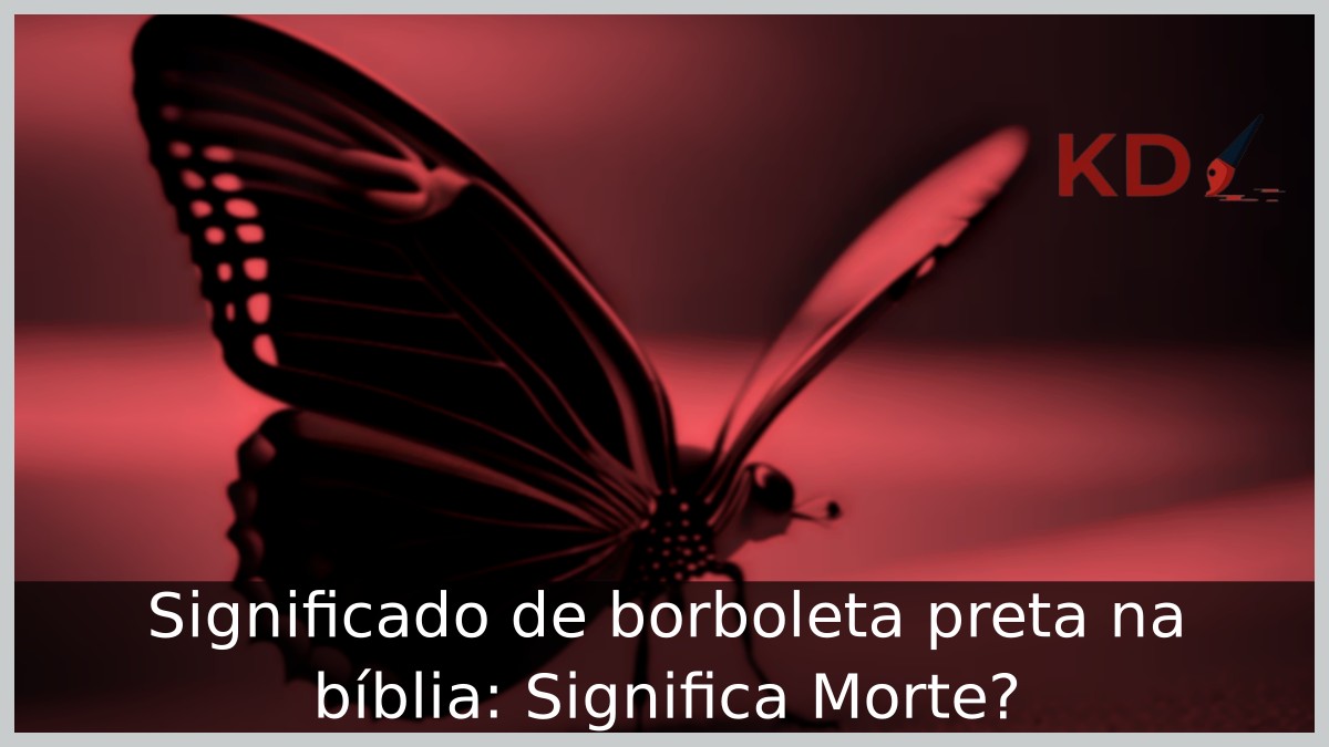 Significado de borboleta preta na bíblia