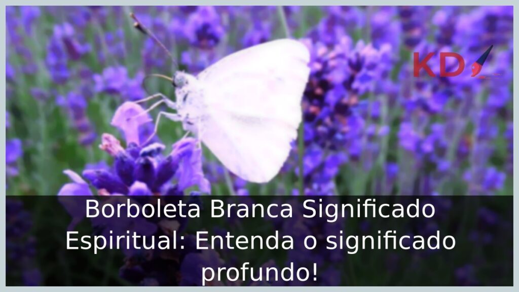 Borboleta Branca Significado Espiritual: Entenda o significado profundo! 2 Borboleta branca