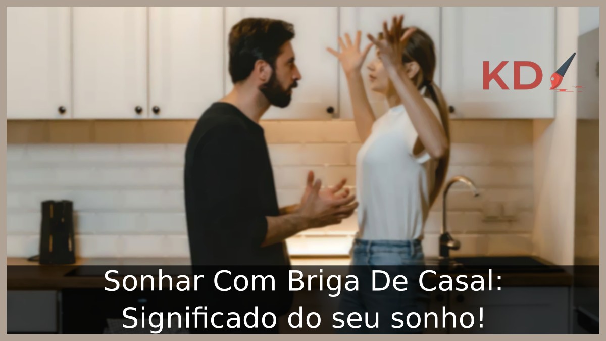 Sonhar Com Briga De Casal: Significado do seu sonho! 12 Sonhar com briga de casal