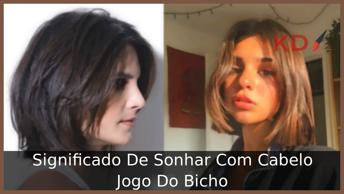 Significado De Sonhar Com Cabelo Jogo Do Bicho 9 Sonhar Com Cabelo Jogo Do Bicho
