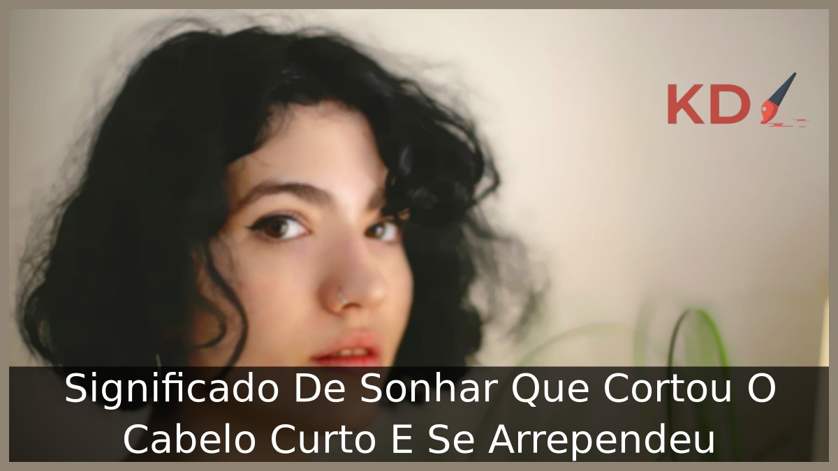 Sonhar Que Cortou O Cabelo Curto E Se Arrependeu
