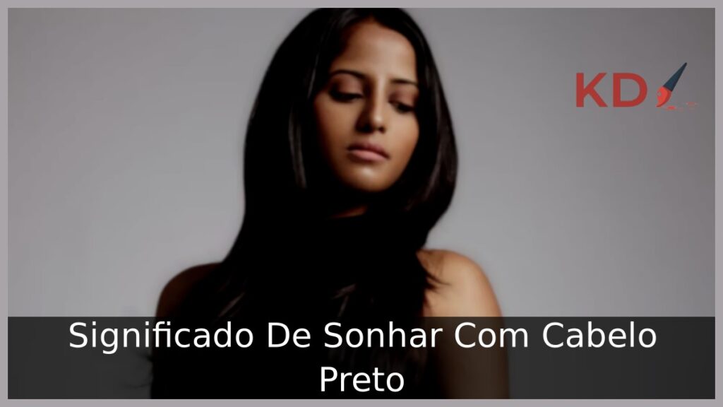 Sonhar Com Cabelo Preto