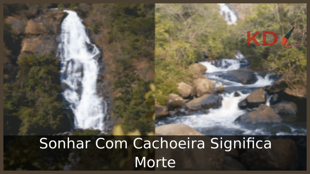 Sonhar Com Cachoeira Significa Morte? 