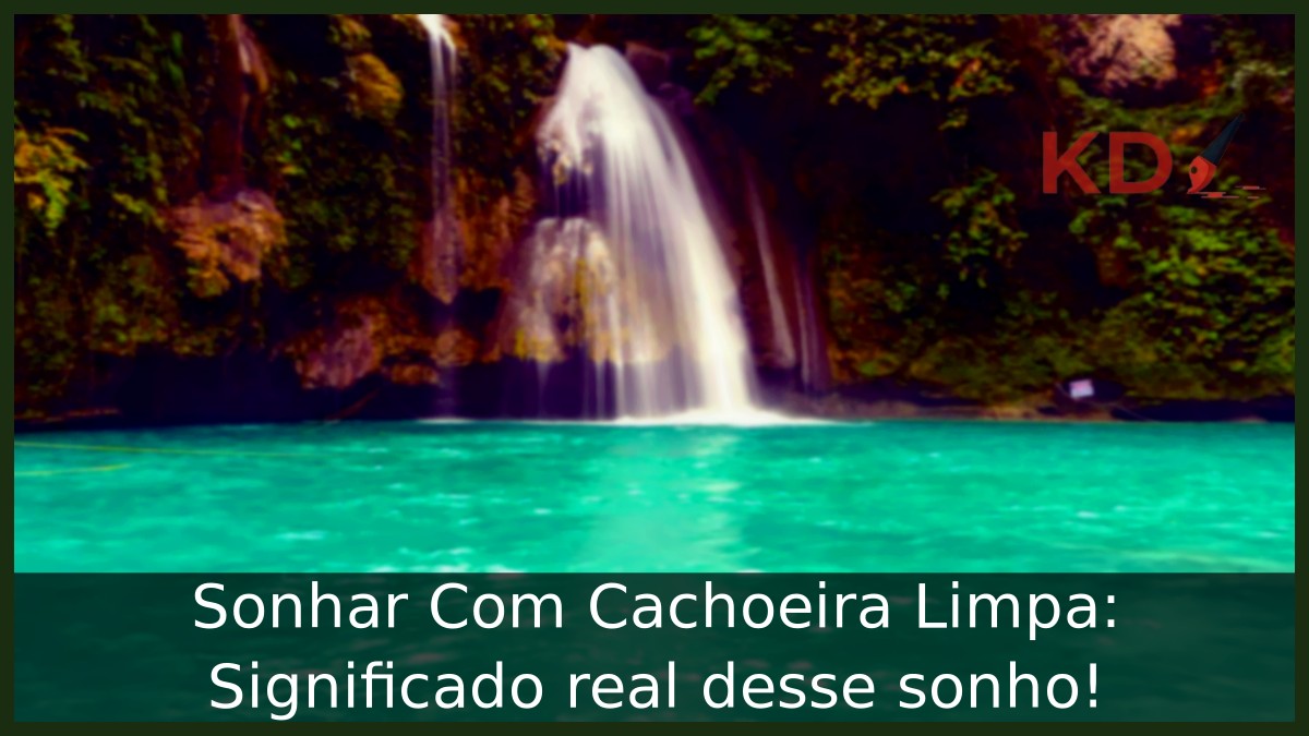 Sonhar Com Cachoeira Limpa