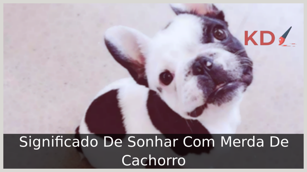 Qual o verdadeiro Significado De Sonhar Com Merda De Cachorro 1 Sonhar Com Merda De Cachorro