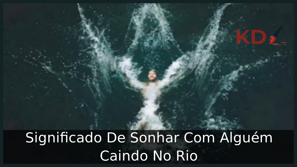 Sonhar Com Alguém Caindo No Rio