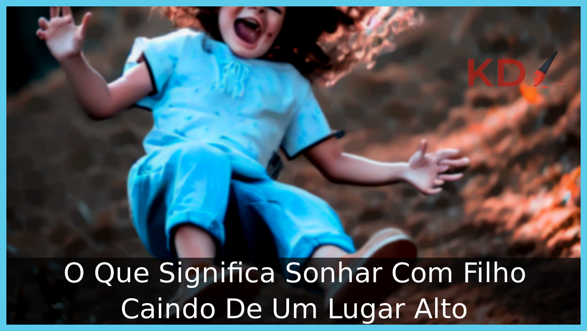 Sonhar Com Filho Caindo De Lugar Alto