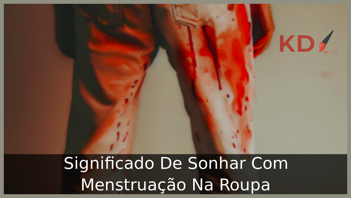 Sonhar Com Menstruação Na Roupa