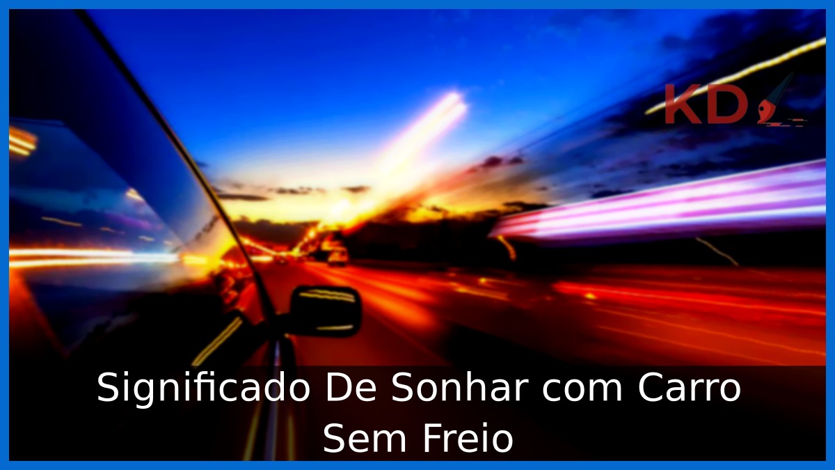 Sonhar com Carro Sem Freio