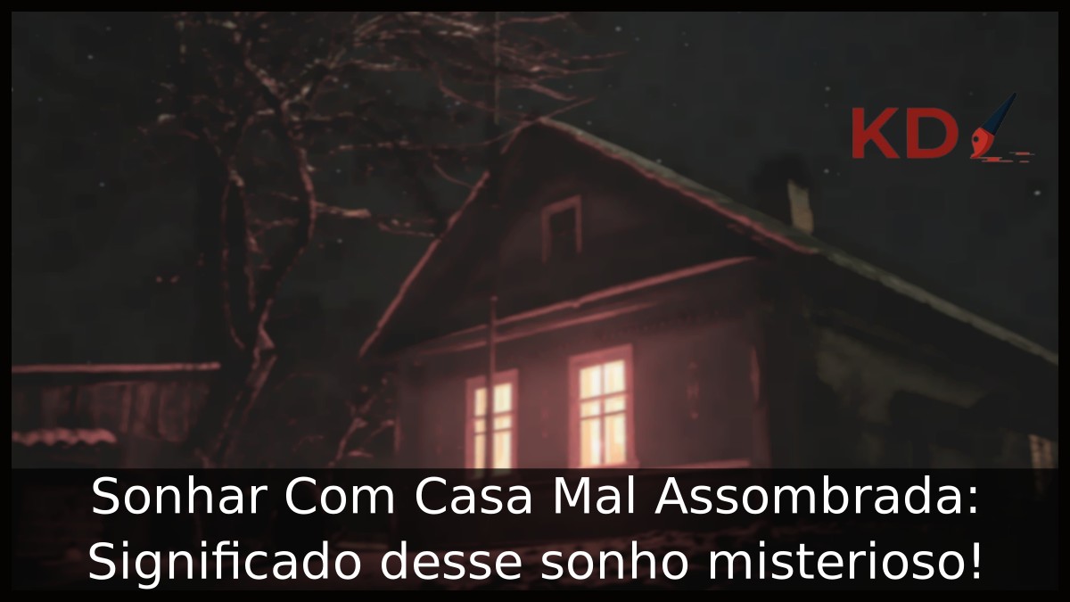 Sonhar Com Casa Mal Assombrada