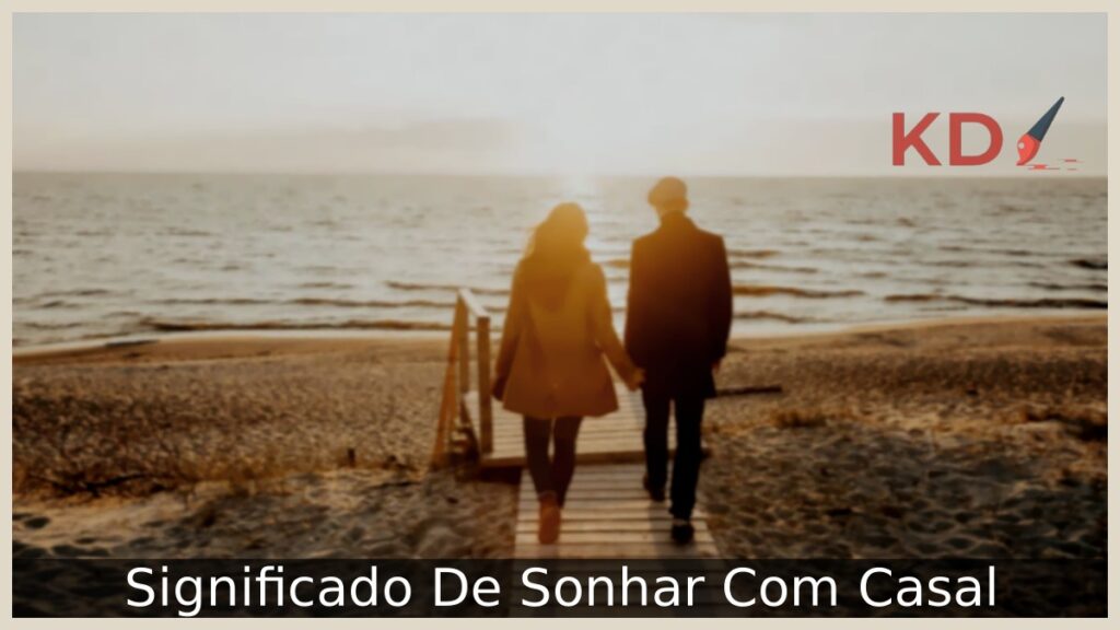 Sonhar Com Casal: Significado profundo! 1 Sonhar Com Casal