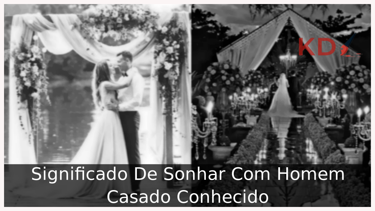 Significado De Sonhar Com Homem Casado Conhecido 3 Sonhar Com Homem Casado
