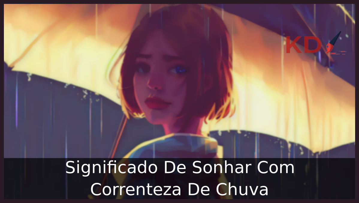 Significado De Sonhar Com Correnteza De Chuva 19 Sonhar Com Correnteza De Chuva