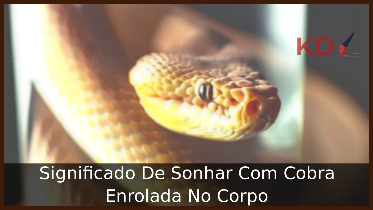 Sonhar Com Cobra Enrolada No Corpo
