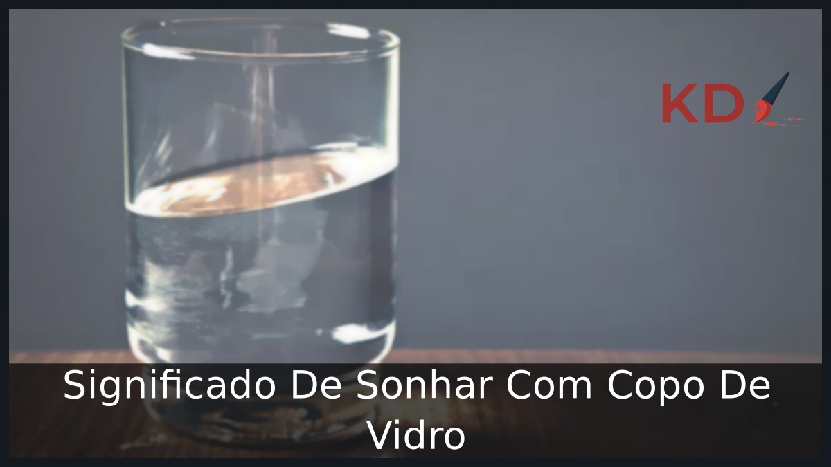 Sonhar Com Copo De Vidro