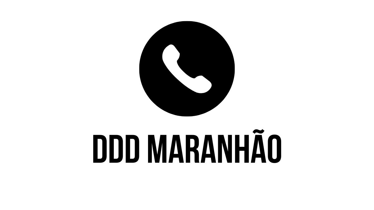 DDD Maranhão: Cidades que usam o prefixo! 6 DDD Maranhão