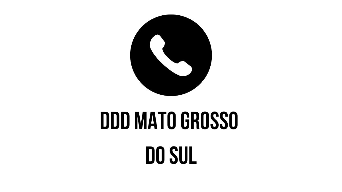 DDD Mato Grosso do Sul: Cidades que usam o prefixo! 8 DDD Mato Grosso do Sul