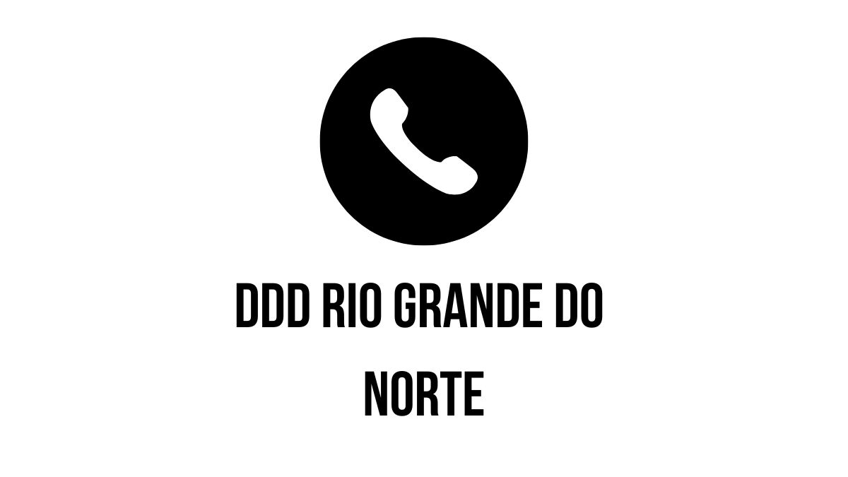 DDD Rio Grande do Norte: Cidades que usam o prefixo! 12 DDD Rio Grande do Norte