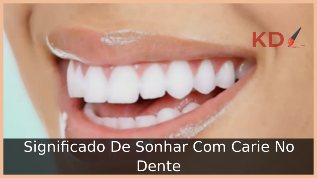 Sonhar Com Cárie No Dente