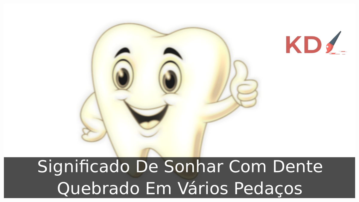 Sonhar Com Dente Quebrado